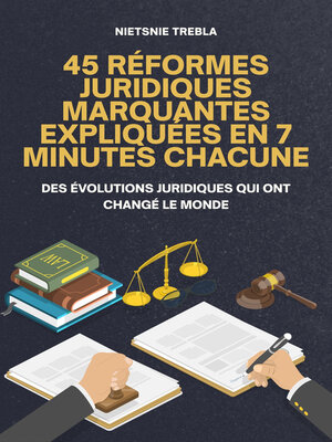 cover image of 45 Réformes Juridiques Marquantes Expliquées en 7 Minutes Chacune